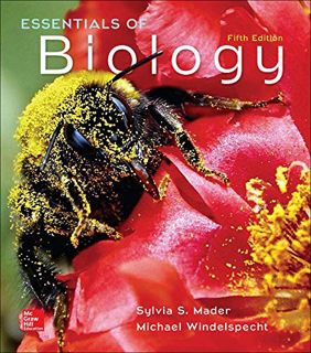 Access EBOOK EPUB KINDLE PDF Essentials of Biology by  Sylvia Mader &  Michael Windelspecht 📂