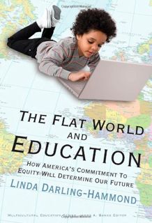 READ [EPUB KINDLE PDF EBOOK] The Flat World and Education: How America's Commitment to Equity Will D