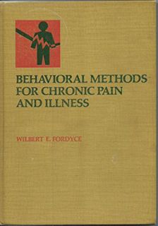 [View] [EPUB KINDLE PDF EBOOK] Behavioral methods for chronic pain and illness by  Wilbert E Fordyce
