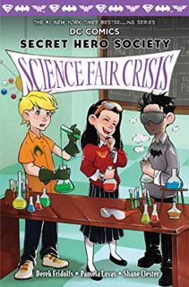 [Access] EPUB KINDLE PDF EBOOK Science Fair Crisis (DC Comics: Secret Hero Society #4) by  Derek Fri