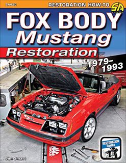 Get PDF EBOOK EPUB KINDLE Fox Body Mustang Restoration 1979-1993 by  Jim Smart 📬