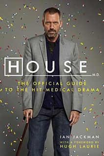 [READ] EBOOK EPUB KINDLE PDF House, M.D.: The Official Guide to the Hit Medical Drama by  Ian Jackma