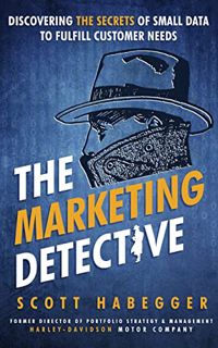 Read KINDLE PDF EBOOK EPUB The Marketing Detective: Discovering the Secrets of Small Data to Fulfill