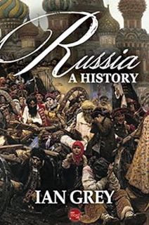 [VIEW] [EBOOK EPUB KINDLE PDF] Russia: A History by Ian Grey 📬