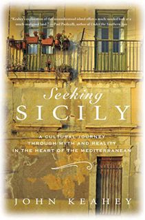 Get [PDF EBOOK EPUB KINDLE] Seeking Sicily: A Cultural Journey Through Myth and Reality in the Heart