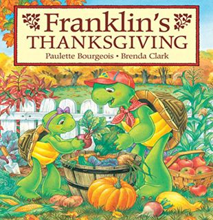 [View] PDF EBOOK EPUB KINDLE Franklin's Thanksgiving (Classic Franklin Stories) by  Paulette Bourgeo