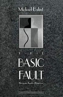 View [EBOOK EPUB KINDLE PDF] The Basic Fault: Therapeutic Aspects of Regression by  Michael Balint �