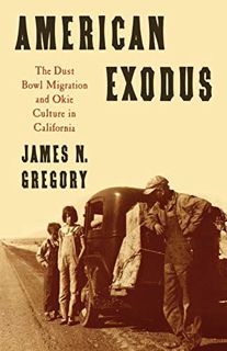 [View] PDF EBOOK EPUB KINDLE American Exodus: The Dust Bowl Migration and Okie Culture in California