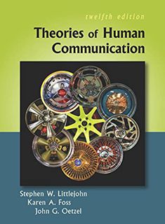 Read [KINDLE PDF EBOOK EPUB] Theories of Human Communication, Twelfth Edition by  Stephen W. Littlej