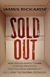 [Get] EBOOK EPUB KINDLE PDF Sold Out: How Broken Supply Chains, Surging Inflation, and Political Ins