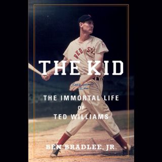 [Access] KINDLE PDF EBOOK EPUB The Kid: The Immortal Life of Ted Williams by  Ben Bradlee Jr.,Dave M