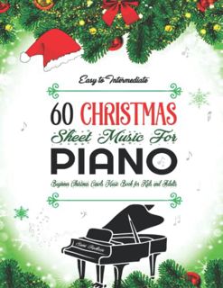 [Get] KINDLE PDF EBOOK EPUB 60 EASY TO INTERMEDIATE CHRISTMAS SHEET MUSIC FOR PIANO: Beginner Christ