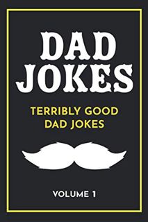 [View] [EPUB KINDLE PDF EBOOK] Dad Jokes: Terribly Good Dad Jokes by  Share The Love Gifts 📋