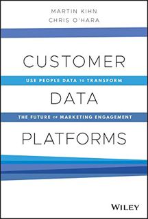 GET EPUB KINDLE PDF EBOOK Customer Data Platforms: Use People Data to Transform the Future of Market