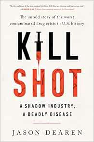 [Access] EPUB KINDLE PDF EBOOK Kill Shot: A Shadow Industry, a Deadly Disease by Jason Dearen 📂
