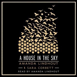 READ KINDLE PDF EBOOK EPUB A House in the Sky: A Memoir by  Amanda Lindhout,Sara Corbett,Amanda Lind