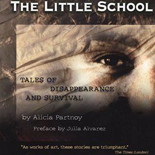 [VIEW] [EBOOK EPUB KINDLE PDF] The Little School: Tales of Disappearance and Survival in Argentina b
