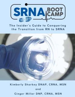 [Read] KINDLE PDF EBOOK EPUB SRNA BOOT CAMP: The Insider's Guide to Conquering the Transition from R