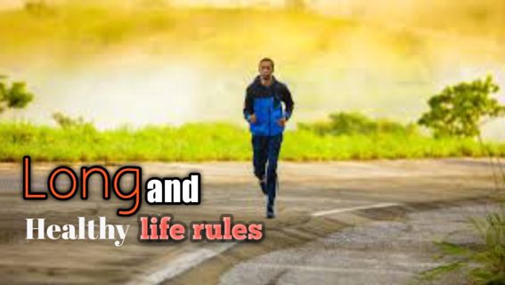 LONG AND HEALTHY LIFE RULES