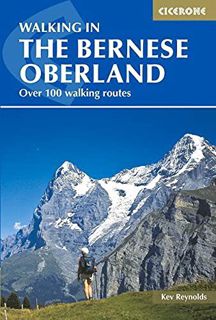 View [EBOOK EPUB KINDLE PDF] Walking in the Bernese Oberland (International series) by  Kev Reynolds
