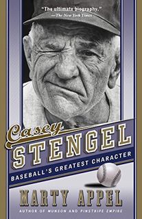 [ACCESS] KINDLE PDF EBOOK EPUB Casey Stengel: Baseball's Greatest Character by  Marty Appel 🗃️