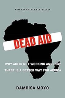 View EBOOK EPUB KINDLE PDF Dead Aid: Why Aid Is Not Working and How There Is a Better Way for Africa