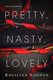 [Read] [PDF EBOOK EPUB KINDLE] Pretty, Nasty, Lovely by  Rosalind Noonan 💚