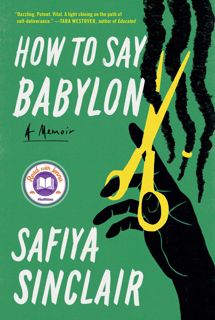 Read [PDF] How to Say Babylon: A Memoir [BY] Safiya Sinclair