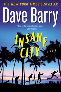 View EBOOK EPUB KINDLE PDF Insane City by  Dave Barry 📁