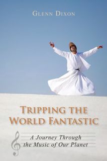 View EPUB KINDLE PDF EBOOK Tripping the World Fantastic: A Journey Through the Music of Our Planet b