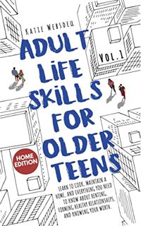 [GET] [EBOOK EPUB KINDLE PDF] Adult Life Skills for Older Teens - Home: Learn to Cook, Maintain a Ho