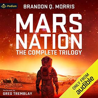 ACCESS EBOOK EPUB KINDLE PDF Mars Nation: The Complete Trilogy: Mars Trilogy, Books 1-3 by  Brandon