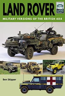 VIEW EBOOK EPUB KINDLE PDF Land Rover: Military Versions of the British 4x4 (LandCraft) by  Ben Skip
