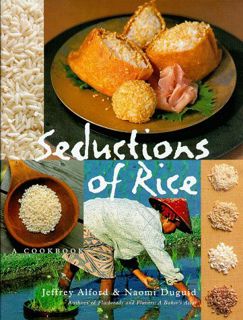 View KINDLE PDF EBOOK EPUB Seductions of Rice: A Cookbook by  Jeffrey Alford &  Naomi Duguid 📬