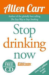 Read PDF Allen Carr's Quit Drinking Without Willpower: Be a happy nondrinker (Allen Carr's