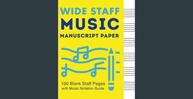 <PDF> ❤ Wide Staff Music Manuscript Paper: 100 Blank Staff Pages with Music Notation Guide