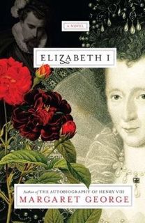 Read [PDF] Elizabeth I by Margaret George
