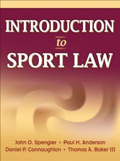VIEW EBOOK EPUB KINDLE PDF Introduction to Sport Law by  John O. Spengler,Paul Anderson,Dan Connaugh