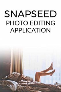 GET PDF EBOOK EPUB KINDLE Snapseed by  Harvey Specter 💑