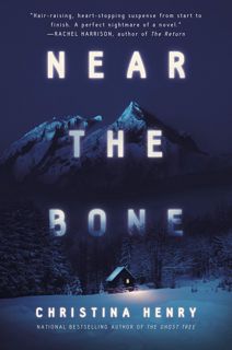 Read [eBook] Near the Bone Author Christina Henry FREE [Book] Free