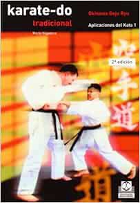 [ACCESS] [PDF EBOOK EPUB KINDLE] Karate-do tradicional. Aplicaciones del kata 1 (Spanish Edition) by