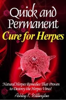 [ACCESS] [EPUB KINDLE PDF EBOOK] Quick and Permanent Cure for Herpes: Natural Herpes Remedies That P