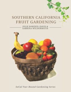 Get KINDLE PDF EBOOK EPUB Southern California Fruit Gardening (SoCal Year-Round Gardening Series) by