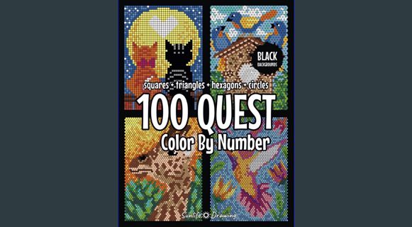 {pdf} 📖 100 QUEST Color By Number: Squares + Triangles + Hexagons + Circles (BLACK backgrounds)