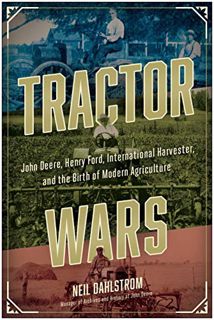 (READ-PDF) Tractor Wars: John Deere Henry Ford International Harvester and the Birth of Modern Agric