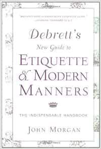 [READ] [EPUB KINDLE PDF EBOOK] Debrett's New Guide to Etiquette and Modern Manners: The Indispensabl