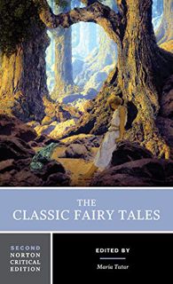 [Get] [PDF EBOOK EPUB KINDLE] The Classic Fairy Tales: A Norton Critical Edition (Norton Critical Ed