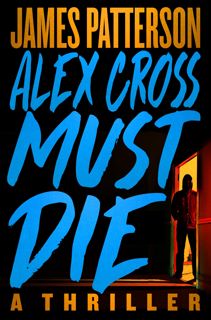 Alex Cross Must Die (Alex Cross #32) Author James Patterson (Book) F.R.E.E