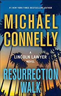 Resurrection Walk (The Lincoln Lawyer, #7; Harry Bosch Universe, #37) Author Michael Connelly (Book)