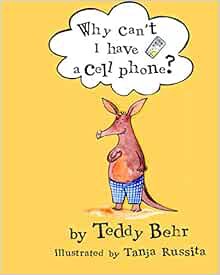[READ] [EBOOK EPUB KINDLE PDF] Why Can't I Have a Cell Phone?: Anderson the Aardvark Gets His First